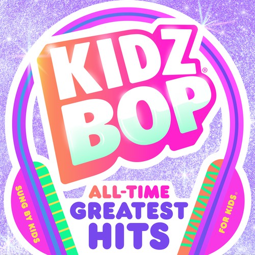 KIDZ BOP All-Time Greatest Hits by KIDZ BOP Kids - Pandora