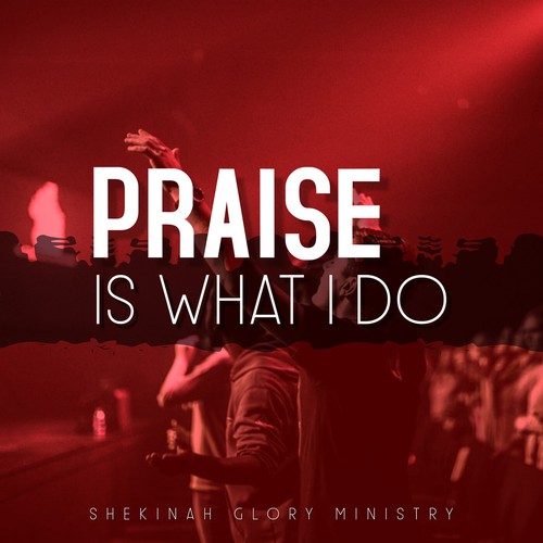 Praise is what i do by shekinah glory ministry pandora