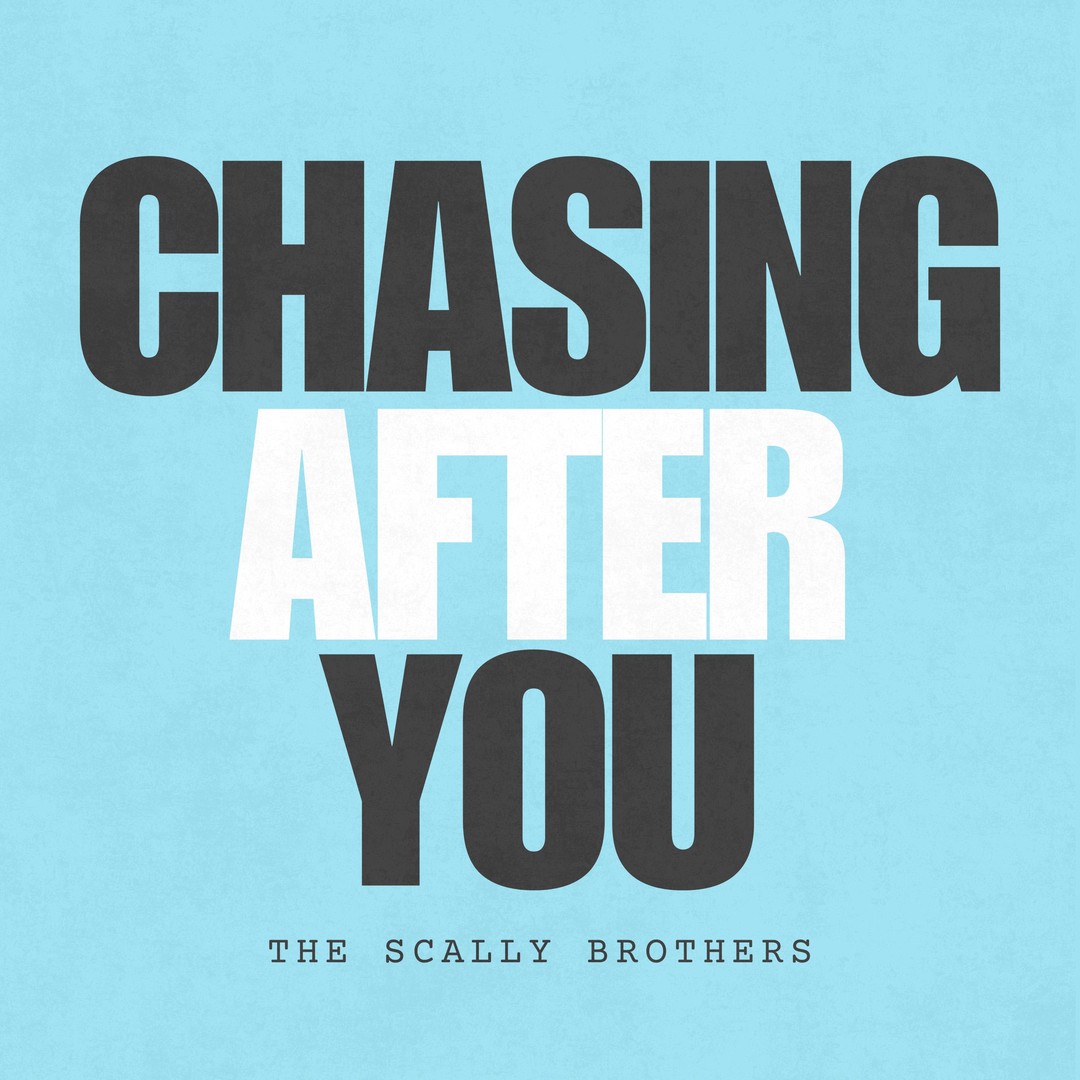Chasing After You by The Scally Brothers - Pandora