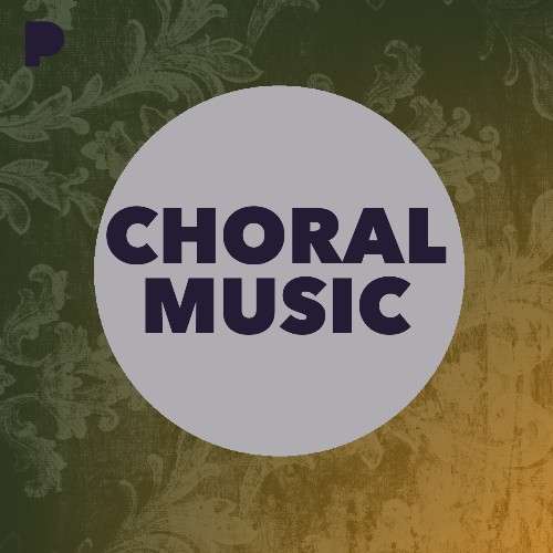 Choral Music Music Listen to Choral Music Free on Pandora