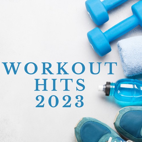 Workout Hits 2023 by Various Artists Pandora