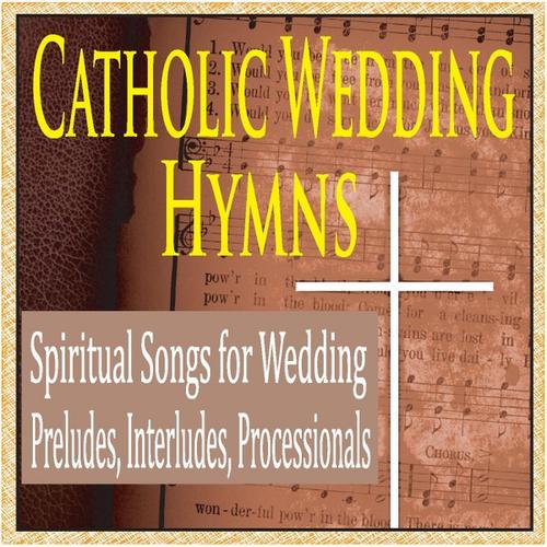 Catholic Wedding Hymns Spiritual Songs for Wedding