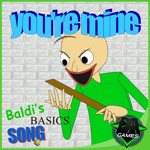 You're Mine (Baldi's Basics) by DAGames - Pandora