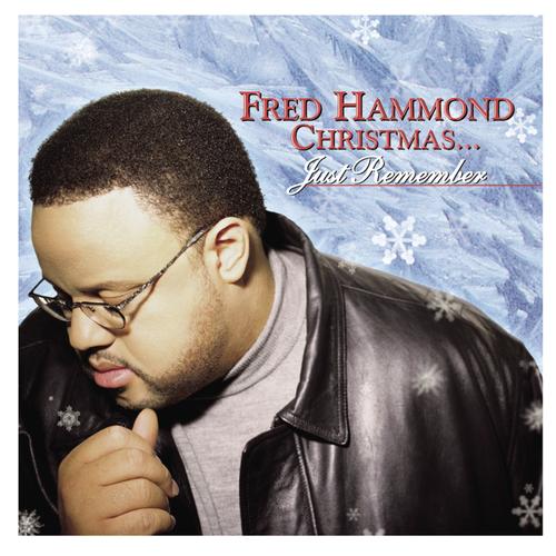 christmas everyday by fred hammond holiday pandora fred hammond christmas just remember