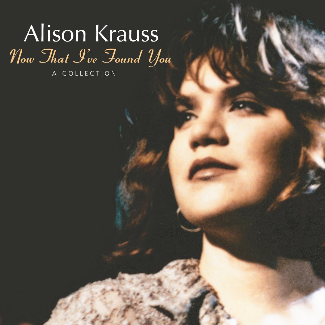 When You Say Nothing At All By Alison Krauss Union Station Pandora