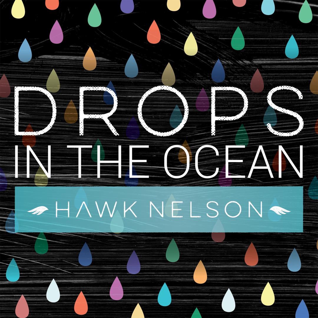 Drops In The Ocean By Hawk Nelson Pandora