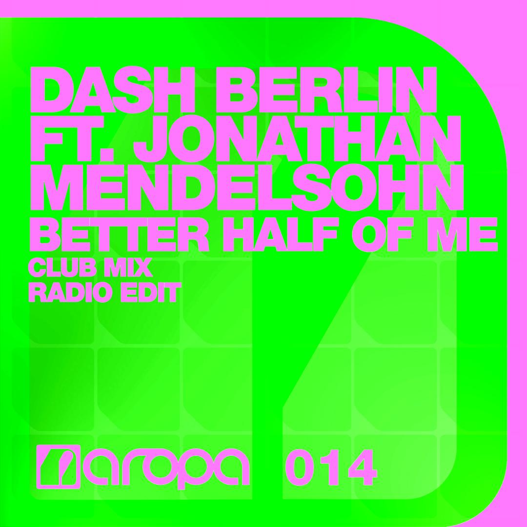Better Half Of Me Feat Jonathan Mendelsohn Club Mix By Dash Berlin Pandora feat jonathan mendelsohn club mix