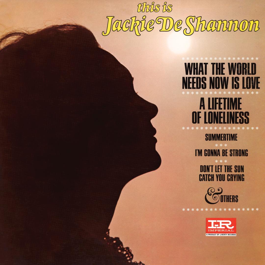 What The World Needs Now Is Love By Jackie Deshannon Pandora