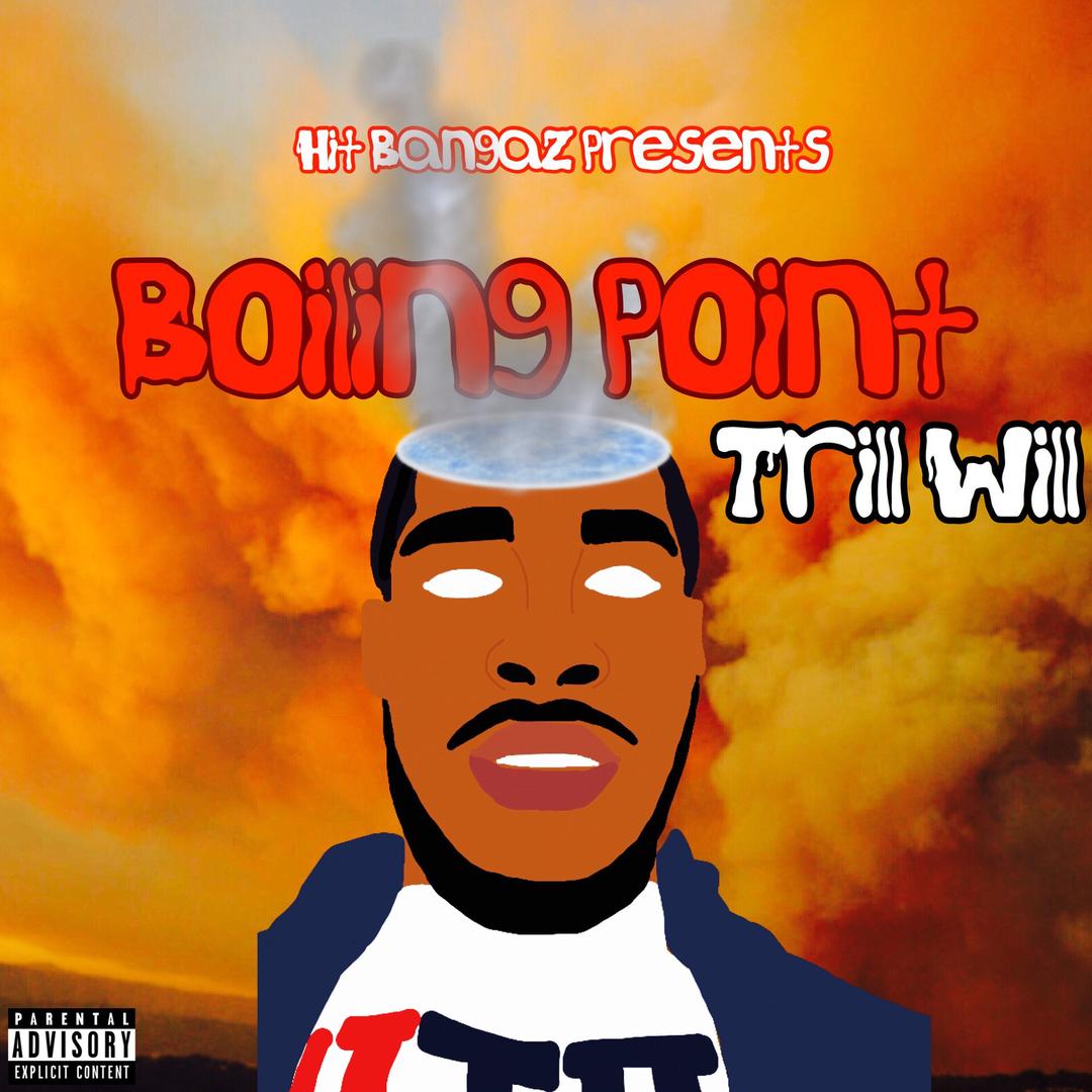 Boiling Point Ep Explicit By Trill Will Pandora