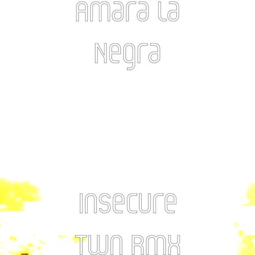 Insecure Twn Rmx Feat Djc Lo Ryan Lawford By Amara La Negra Pandora Más de amara la negra: pandora