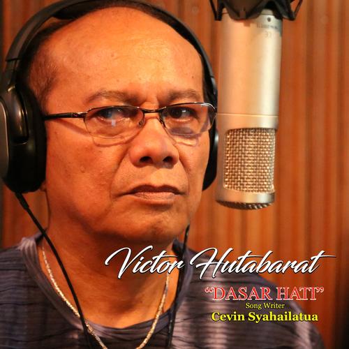 Dasar Hati Single By Victor Hutabarat Pandora