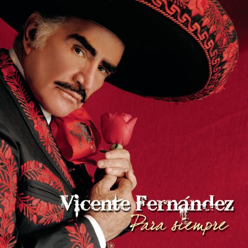 Arriba 90+ Foto Canciones De Amor De Vicente Fernández Para Dedicar El último