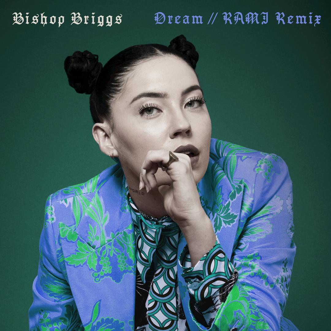 Dream Rami Remix By Bishop Briggs Pandora Ian brendon scott, mark a jackson, dan wilson, sarah grace mclaughlin. pandora