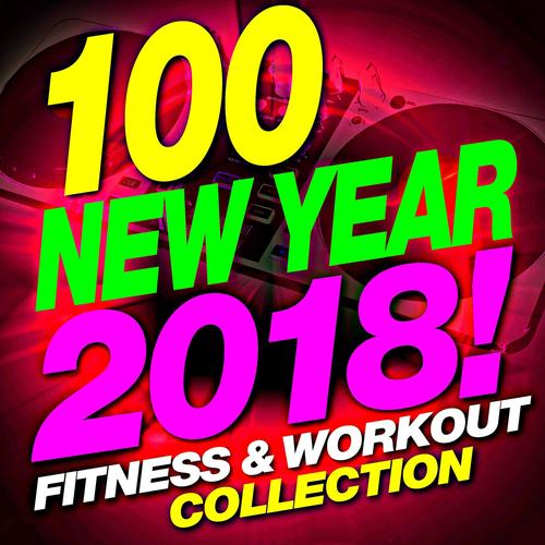 100 New Year 2018! Fitness and amp; Workout Collection! by