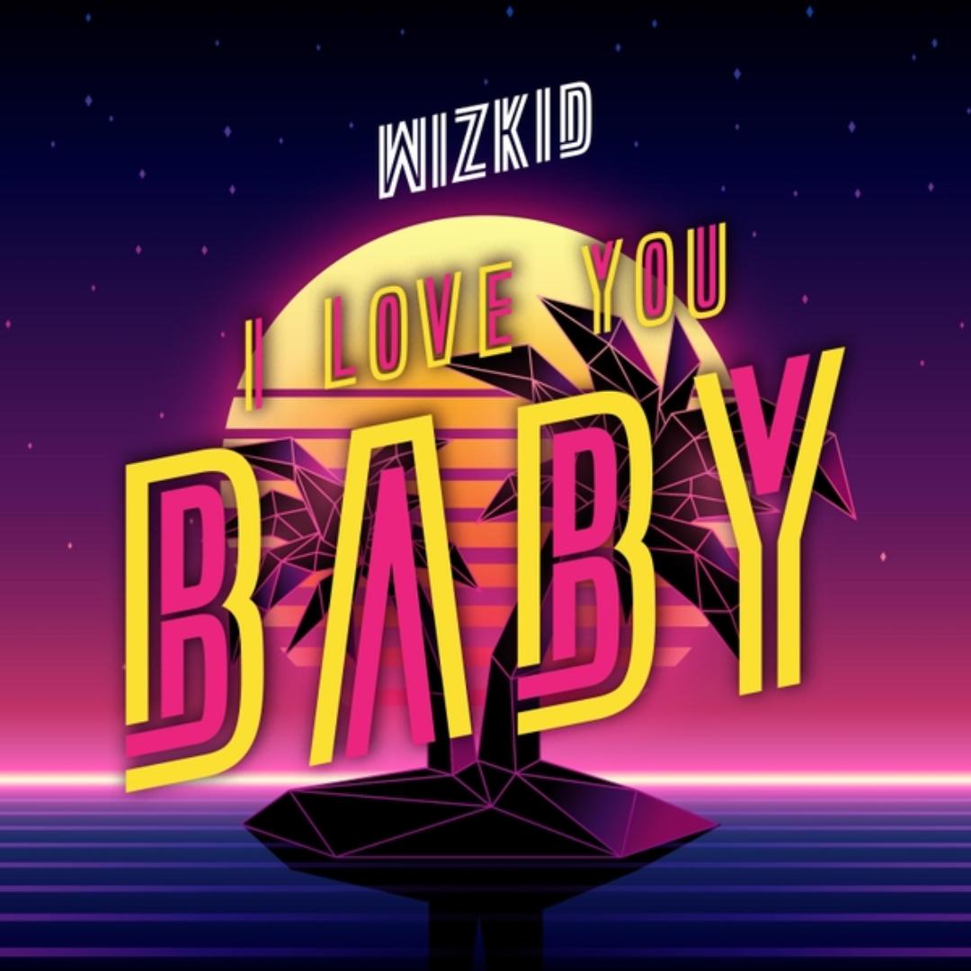I Love You Baby By Wizkid On Pandora Radio Songs Lyrics