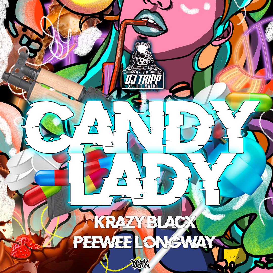 Candy Lady Single Explicit By Dj Tripp Da Hitmajor Krazy