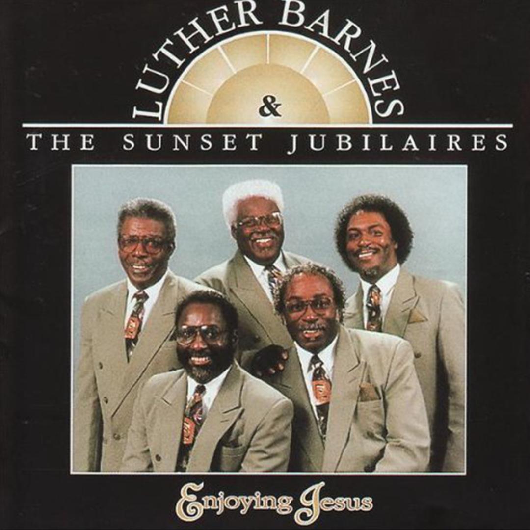 Praise Him Feat The Sunset Jubilares By Luther Barnes Pandora