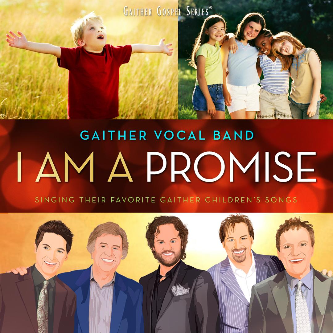 I Am A Promise By Gaither Vocal Band Children S Pandora