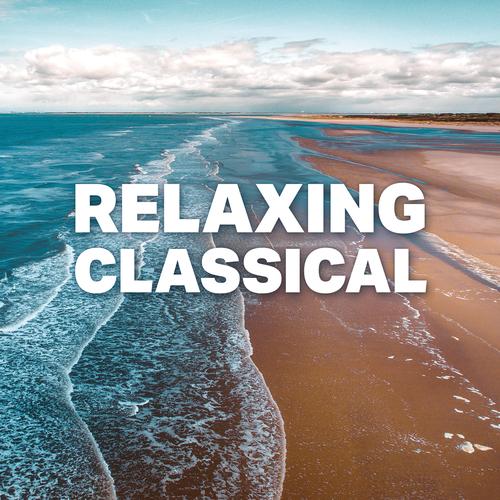 Relaxing Classical By Various Artists Pandora