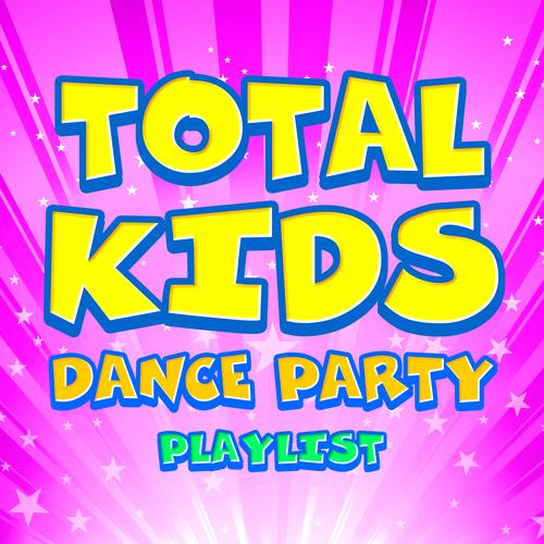 Total Kids Dance Party Playlist by The Countdown Kids (Children's ...