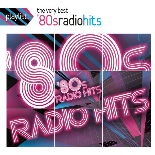 Playlist The Very Best '80s Radio Hits by Various Pandora