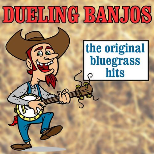 Dueling Banjos The Original Bluegrass Hits by Various Artists Pandora
