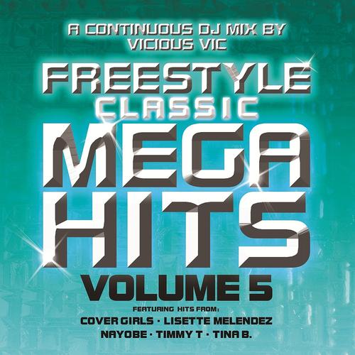 Freestyle Classic Mega Hits Vol. 5 by Vicious Vic Pandora
