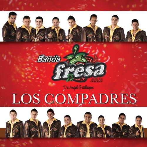 Los Compadres By Banda Fresa Roja Pandora ¿busca ideas para logos de bandas? pandora