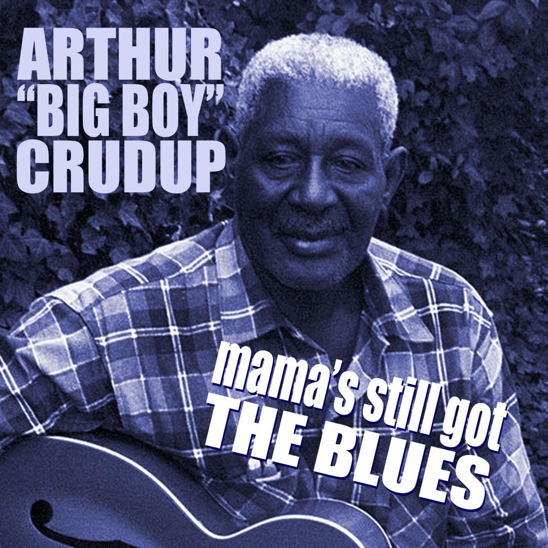 That S All Right Mama By Arthur Big Boy Crudup Pandora