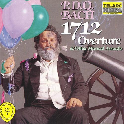P.D.Q. Bach 1712 Overture & Other Musical Assaults by P.D.Q. Bach