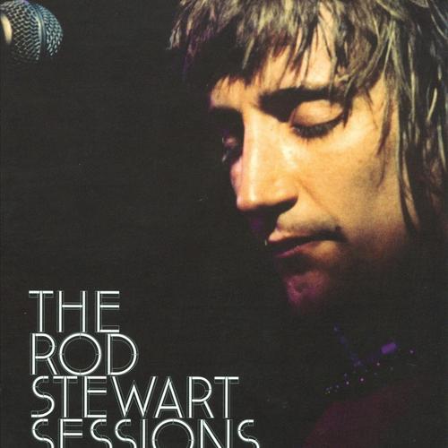 The Rod Stewart Sessions 1971-1998 by Rod Stewart - Pandora