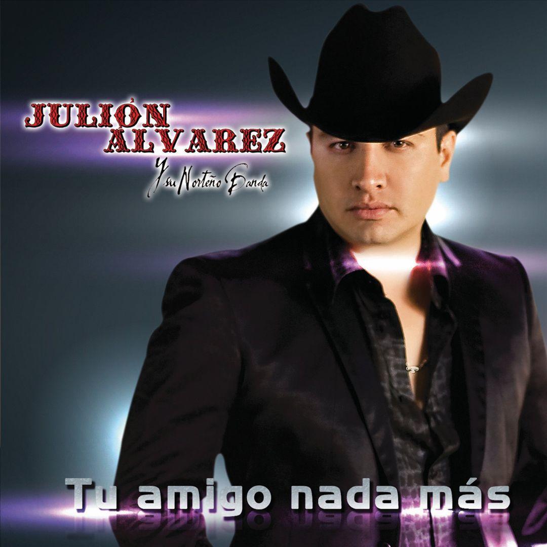 A Donde Quiera Que Vaya By Julion Alvarez Y Su Norteno Banda On Pandora Radio Songs Lyrics